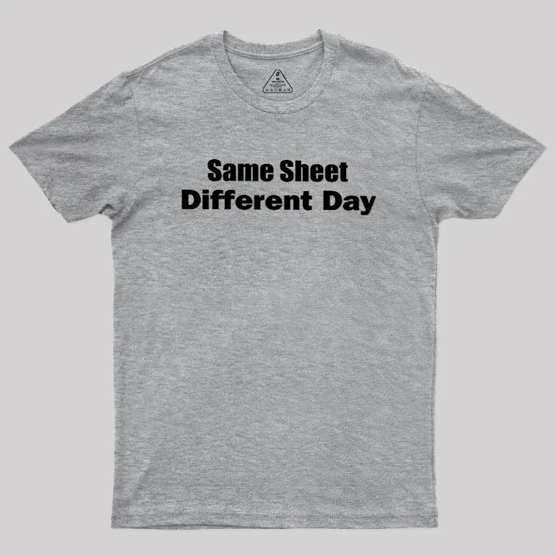 Same Sheet Different Day Geek T-Shirt - Image 4