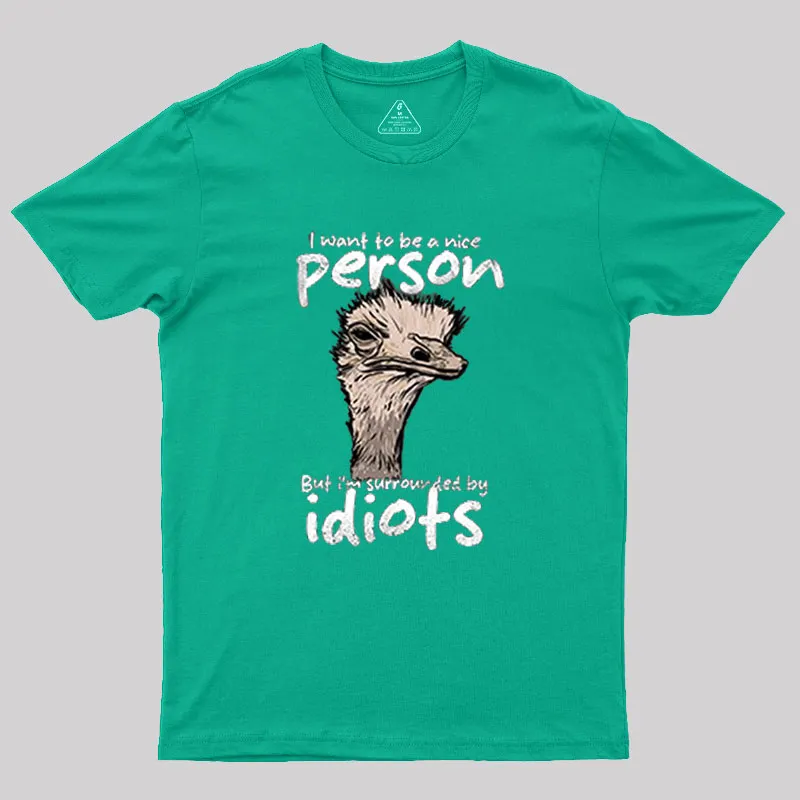Sourronded by idiots Geek T-Shirt - Image 9