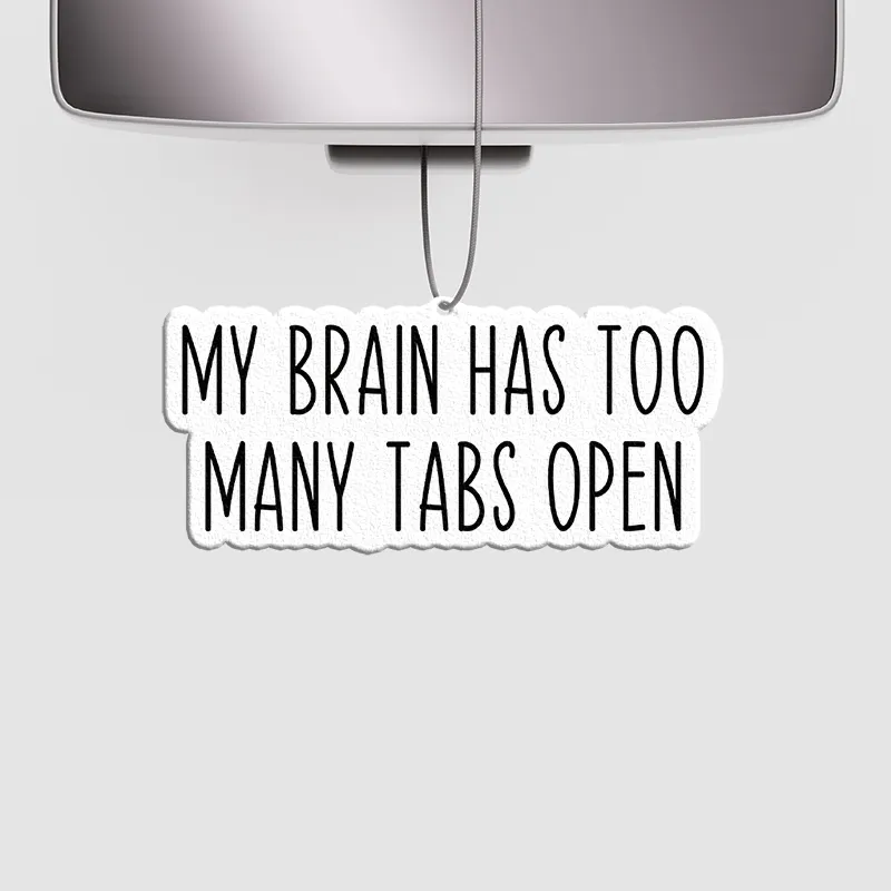 My Brain Has Too Many Tabs Open Geek Car Air Fresheners