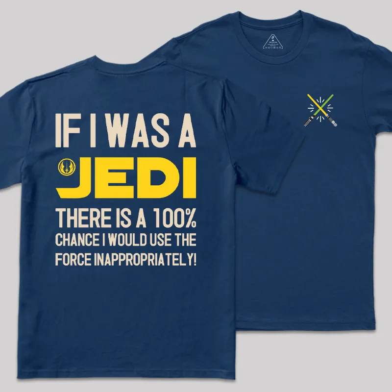 If I Was A Jedi Geek T-Shirt