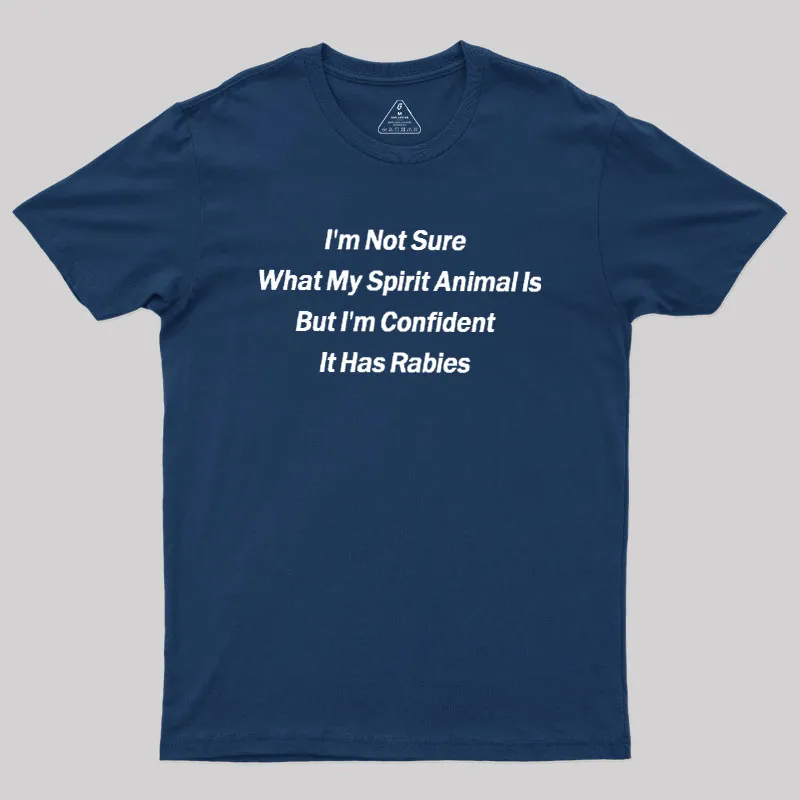 Im Not Sure What My Spirit Animal Is Geek T-Shirt - Image 2
