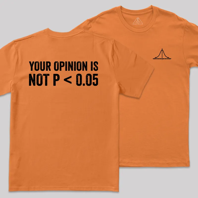 Your Opinion Is Not P<0.05 Front and Back Printed Geek T-Shirt - Image 5