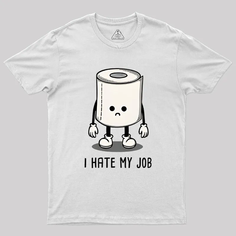 I Hate My Job Geek T-Shirt - Image 8