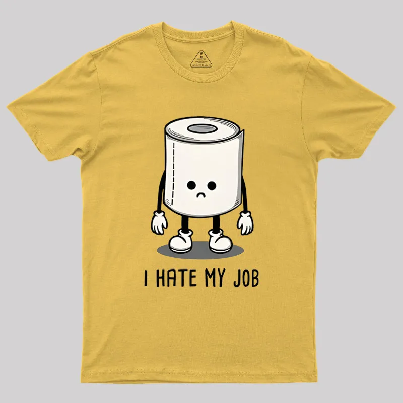 I Hate My Job Geek T-Shirt - Image 3