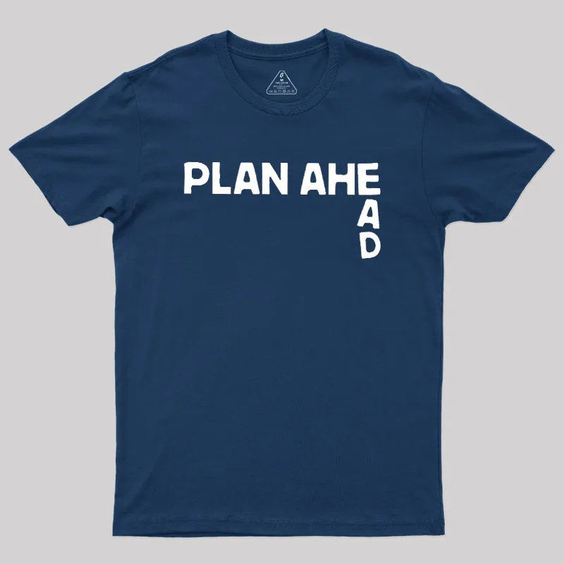 Plan Ahead Geek T-Shirt - Image 2