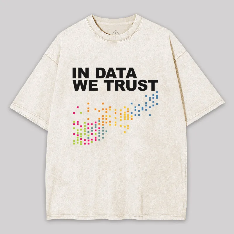 In Big Data We Trust Geek Washed T-shirt - Image 9