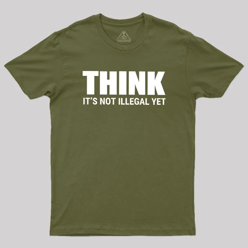 Think Before It's Illegal Geek T-Shirt - Image 3