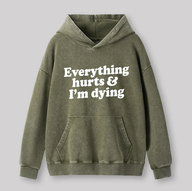 Everything Hurts And I'm Dying Washed Hoodie - Image 3