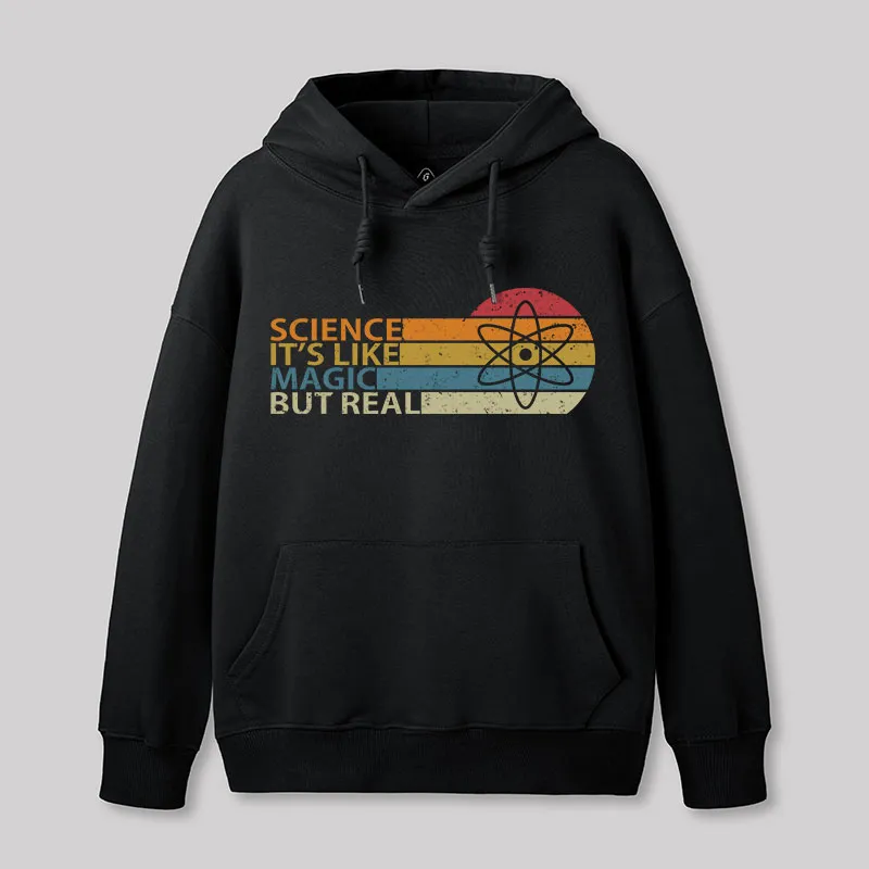 Science It's Like Magic But Real Hoodie