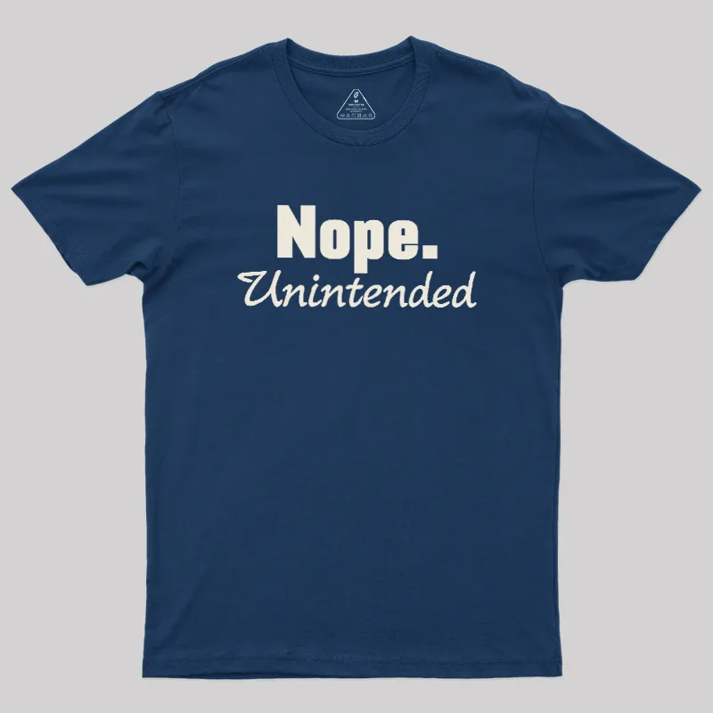 Alternative view of Nope.Unintended Geek T-Shirt