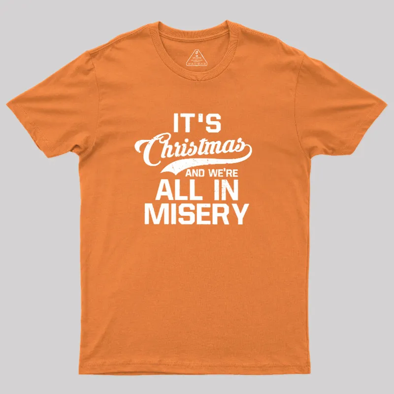 It's Christmas And We're All In Misery Geek T-Shirt - Image 6