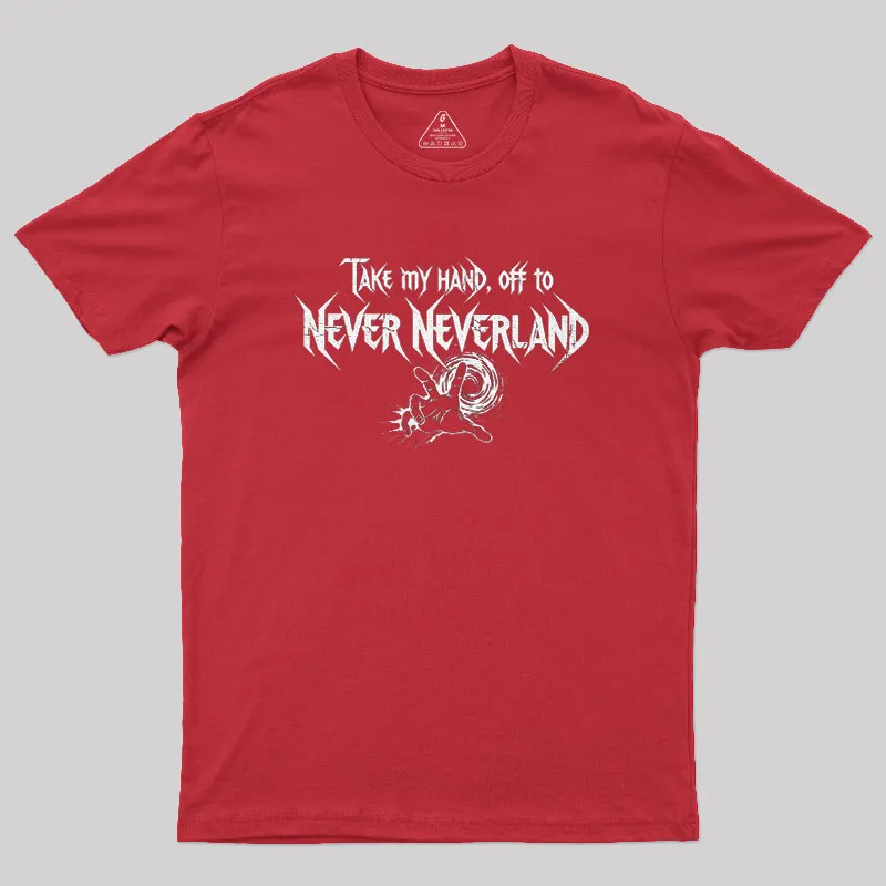 Take My Hand, Off to Never Neverland Geek T-Shirt - Image 4