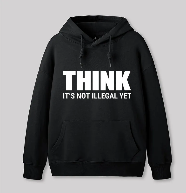 Think Before It's Illegal Geek Hoodie