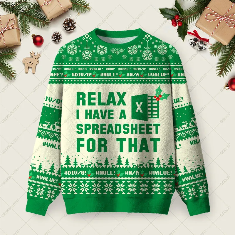Relax I Have A Spreadsheet For That Day Ugly Christmas Fuzzy Fleece Sweatshirt