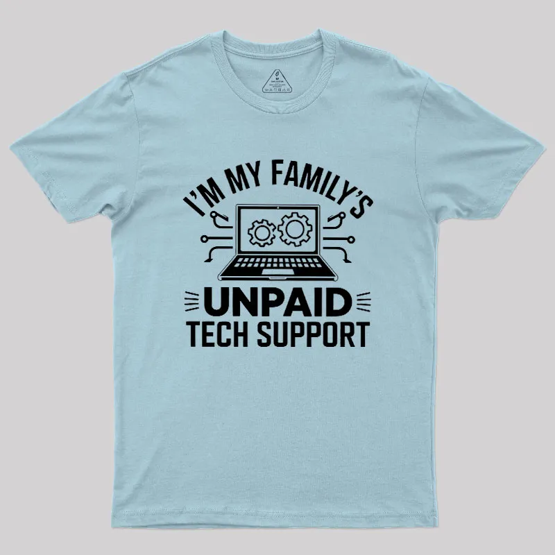 I'm My Family's Unpaid Tech Support Geek T-Shirt - Image 10