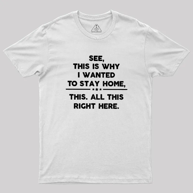 See This Is Why I Wanted To Stay home Geek T-Shirt - Image 11