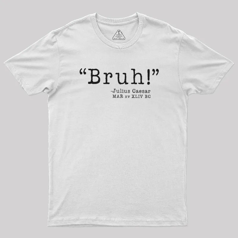 Bruh! Funny Geek T-Shirt - Image 11