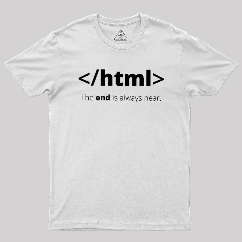 The End Is Always Near Geek T-Shirt - Image 11