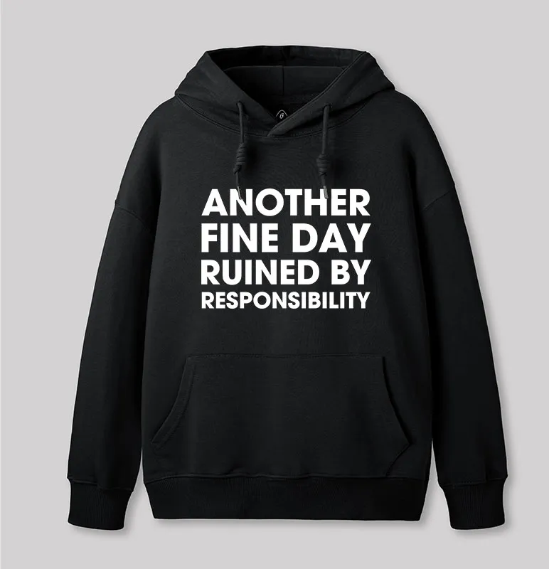 Alternative view of Another Fine Day Ruined By Responsibility Geek Hoodie