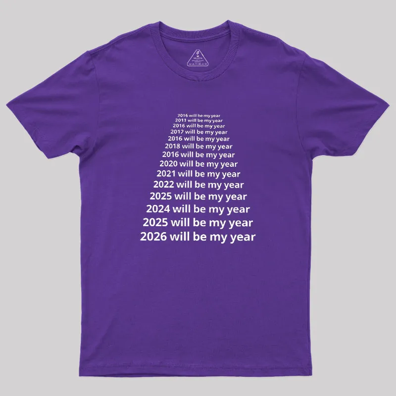 Next Year Will Be My Year Geek T-Shirt - Image 6