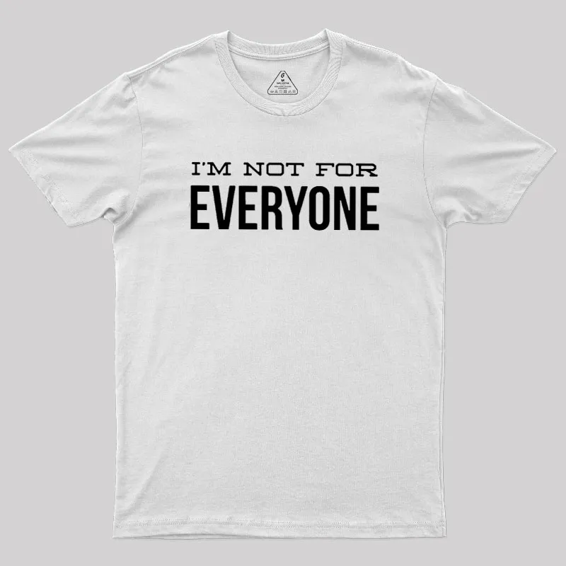 I'm Not For Everyone Geek T-Shirt - Image 11