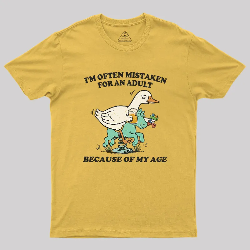 I'm Often Mistaken For An Adult Because Of My Age Geek T-Shirt - Image 6