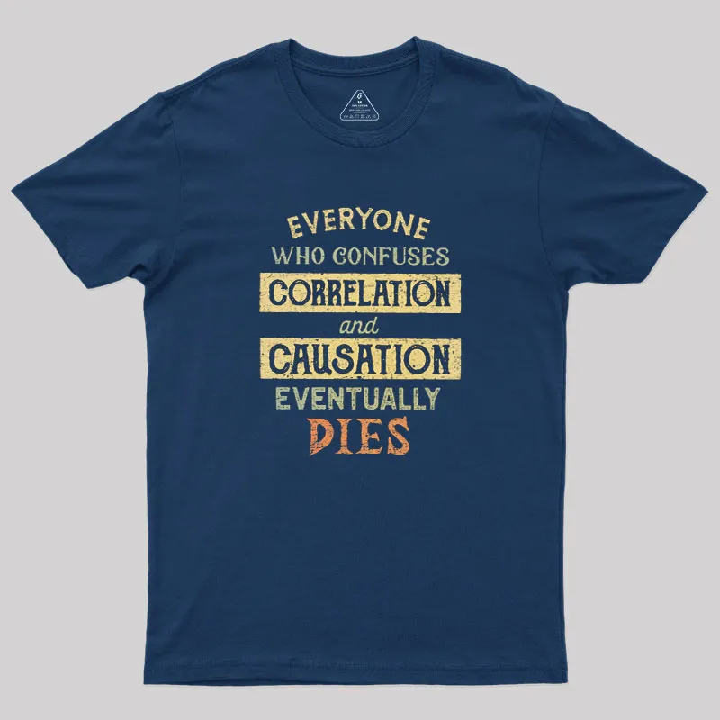 Alternative view of Correlation and Causation Geek T-Shirt