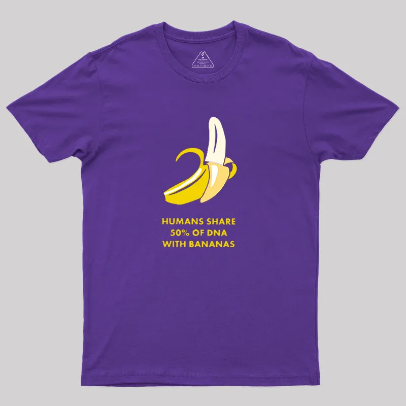 Humans Share 50% of DNA with Bananas Geek T-Shirt - Image 7