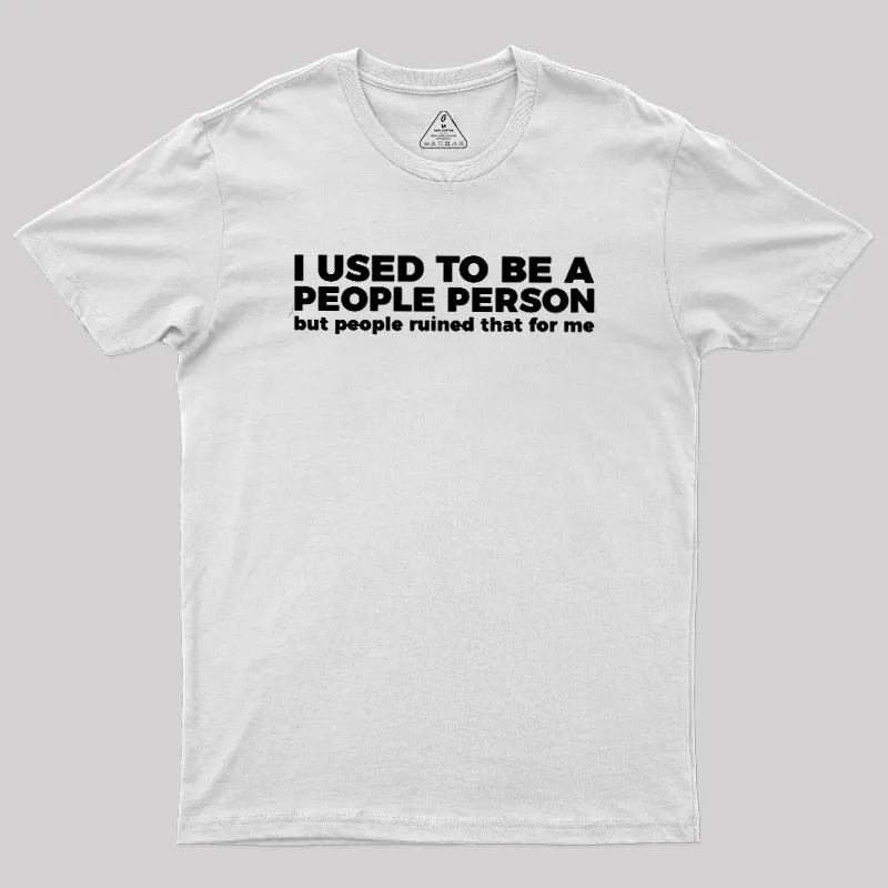 I Used To Be A People Person Geek T-Shirt - Image 11