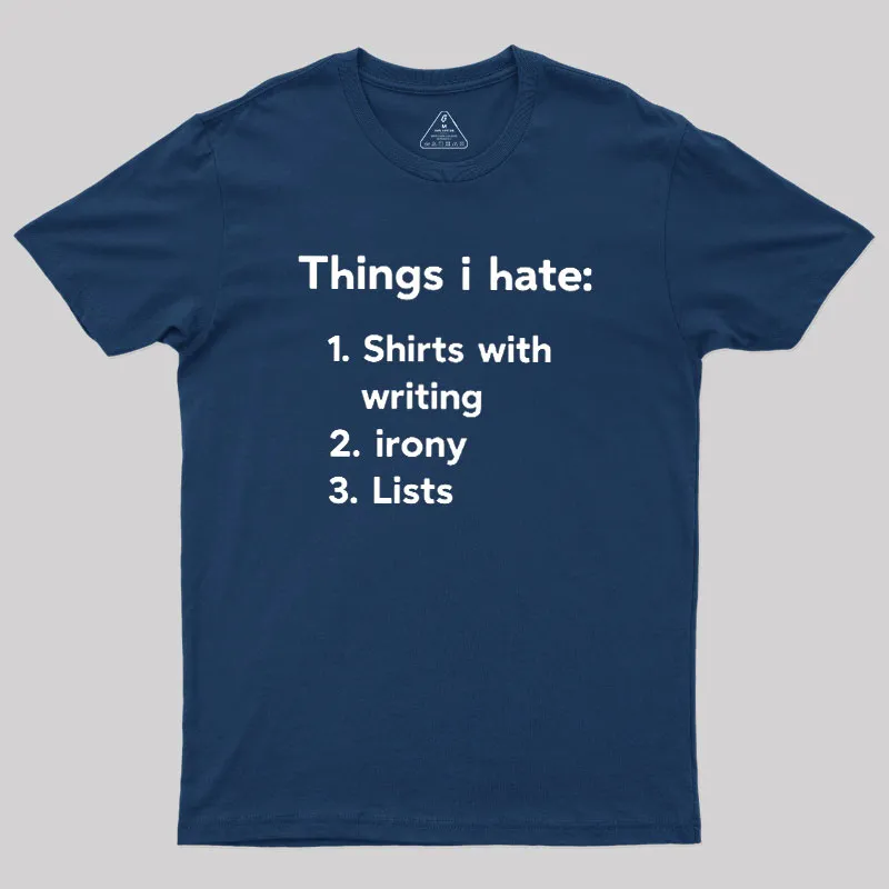Alternative view of Things I Hate Geek T-Shirt