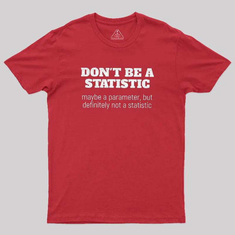 Don't Be a Statistic Geek T-Shirt - Image 5