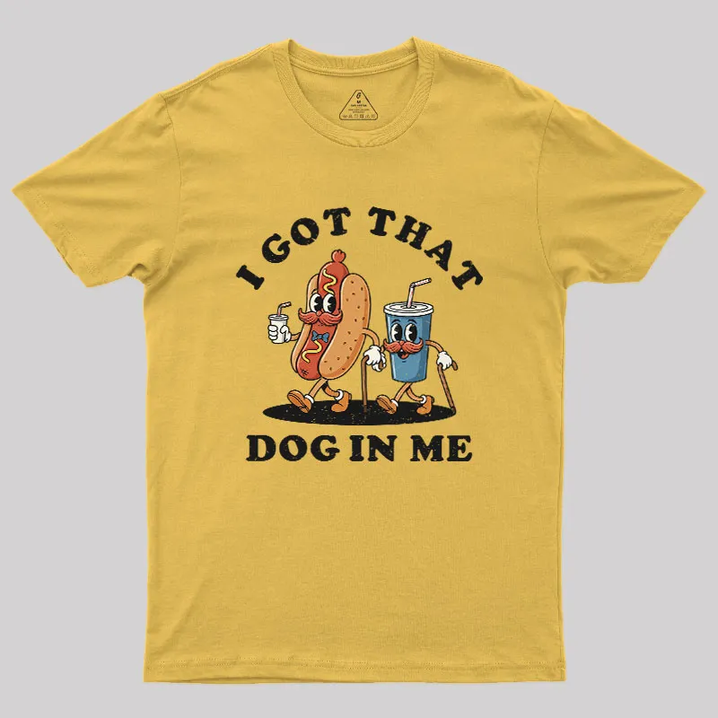 I Got That Dog In Me Geek T-Shirt - Image 7