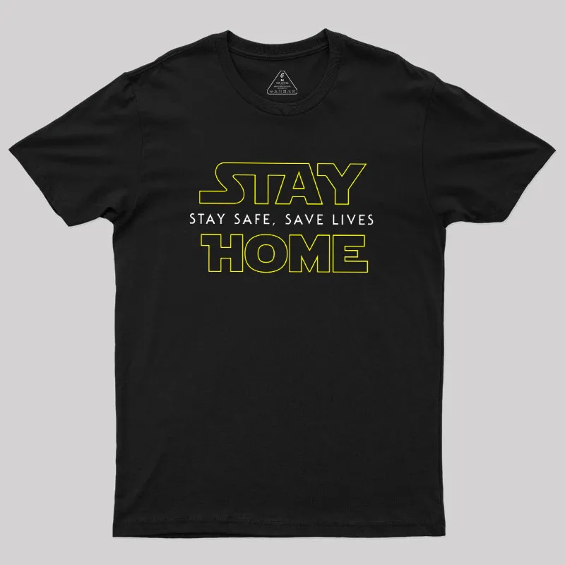 Stay Home Stay Safe Geek T-Shirt