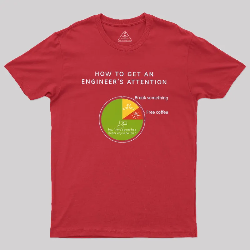 How To Get An Engineers Attention Geek T-Shirt - Image 5