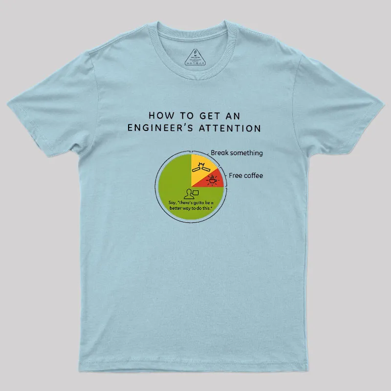 How To Get An Engineers Attention Geek T-Shirt - Image 10