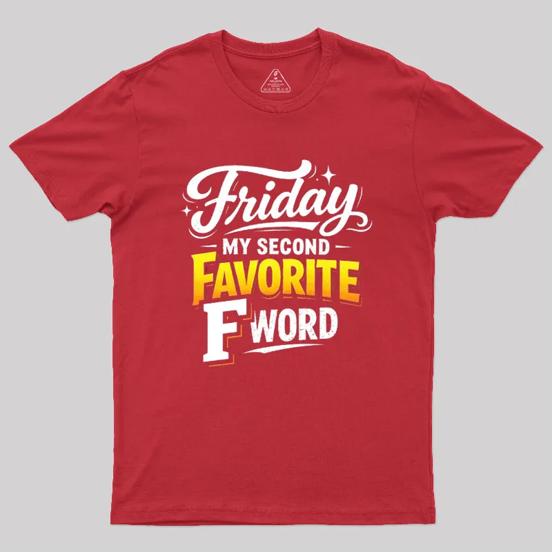 Friday My Second Favorite F Word Geek T-Shirt - Image 4
