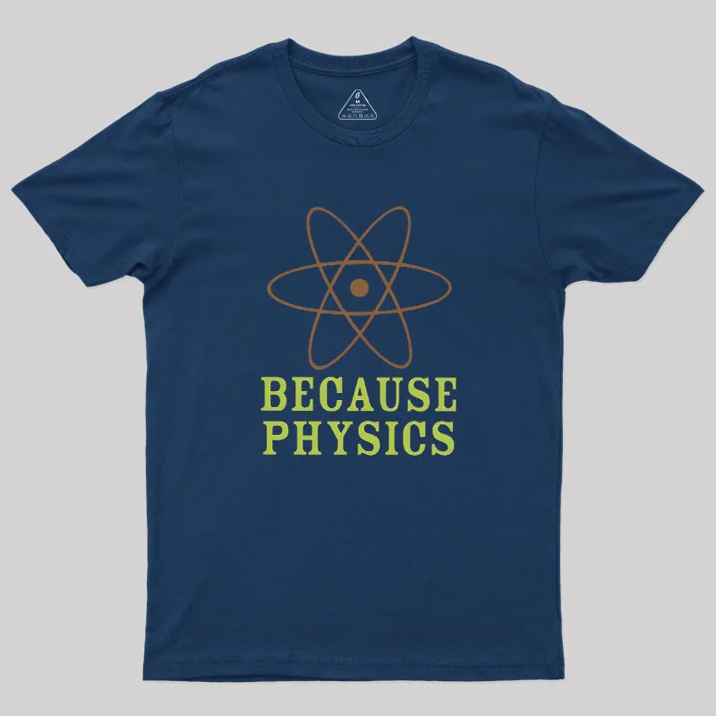 Because Physics Geek T-Shirt - Image 2