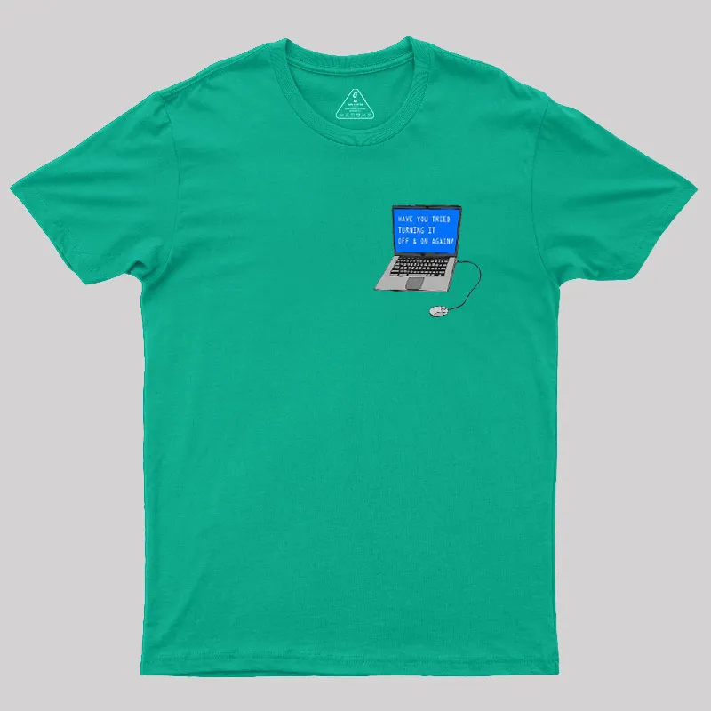 Turning It Off&On Again Geek T-Shirt - Image 10