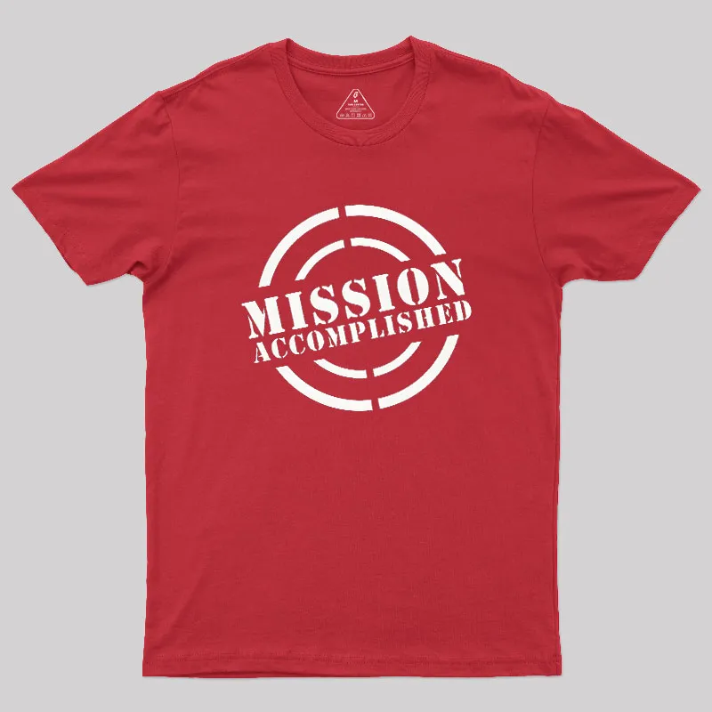 Mission Accomplished Geek T-Shirt - Image 5