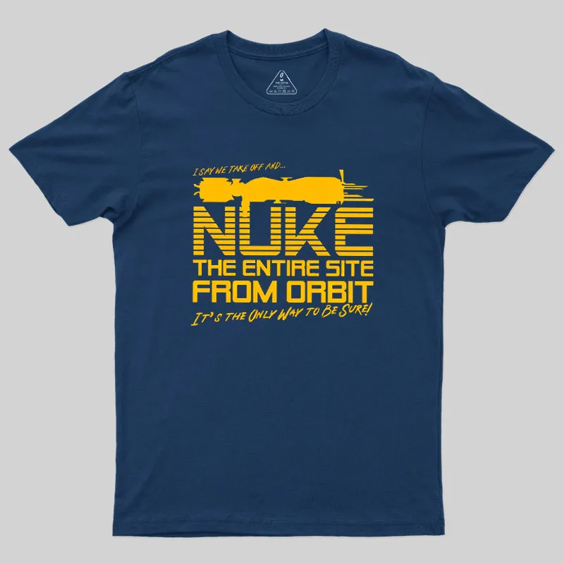 The Entire Site From Orbit Geek T-Shirt
