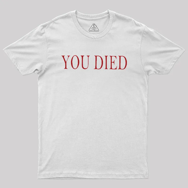You Died Geek T-Shirt - Image 7