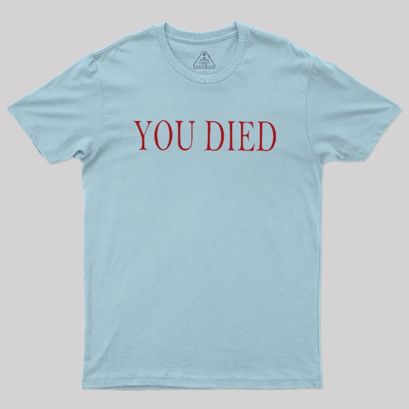 You Died Geek T-Shirt - Image 6