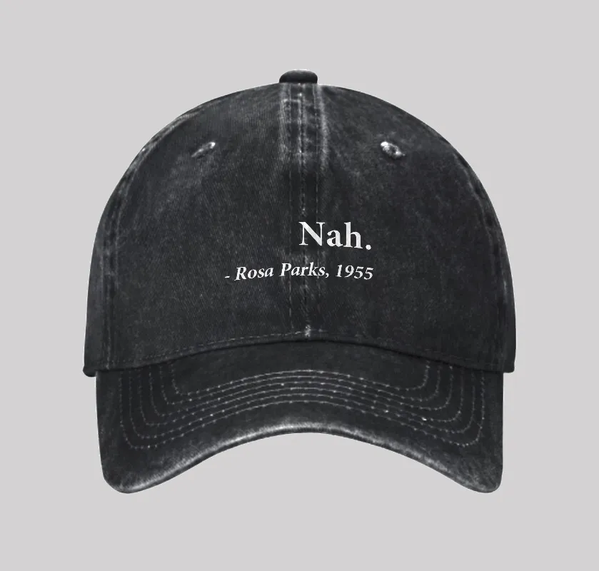 Nah Rosa Parks Quote Geek Washed Vintage Baseball Cap