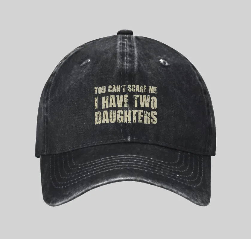 You Can't Scare Me I Have Two Daughters Geek Washed Vintage Baseball Cap