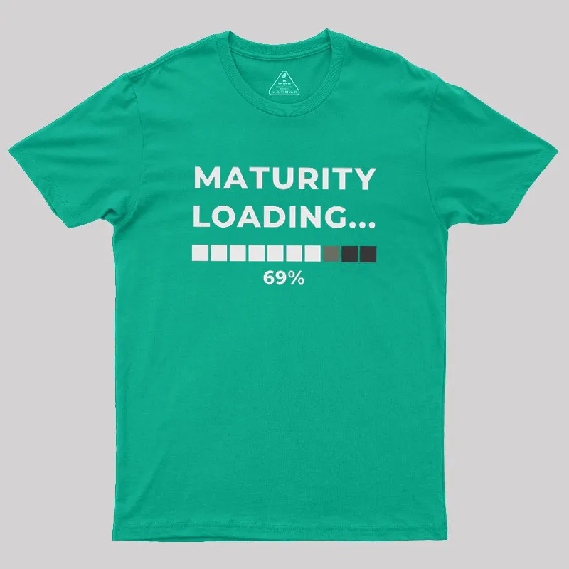 Maturity Loading Geek T-Shirt - Image 8