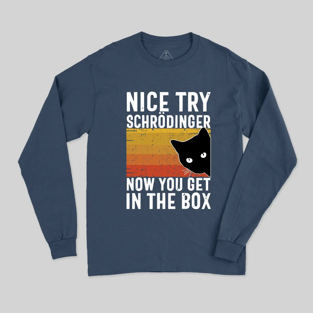 You Get Schrodinger's cat In The Box Long Sleeve T-Shirt - Image 2