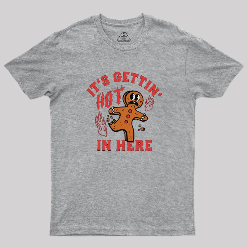Its Gettin Hot In Here Geek T-Shirt - Image 5