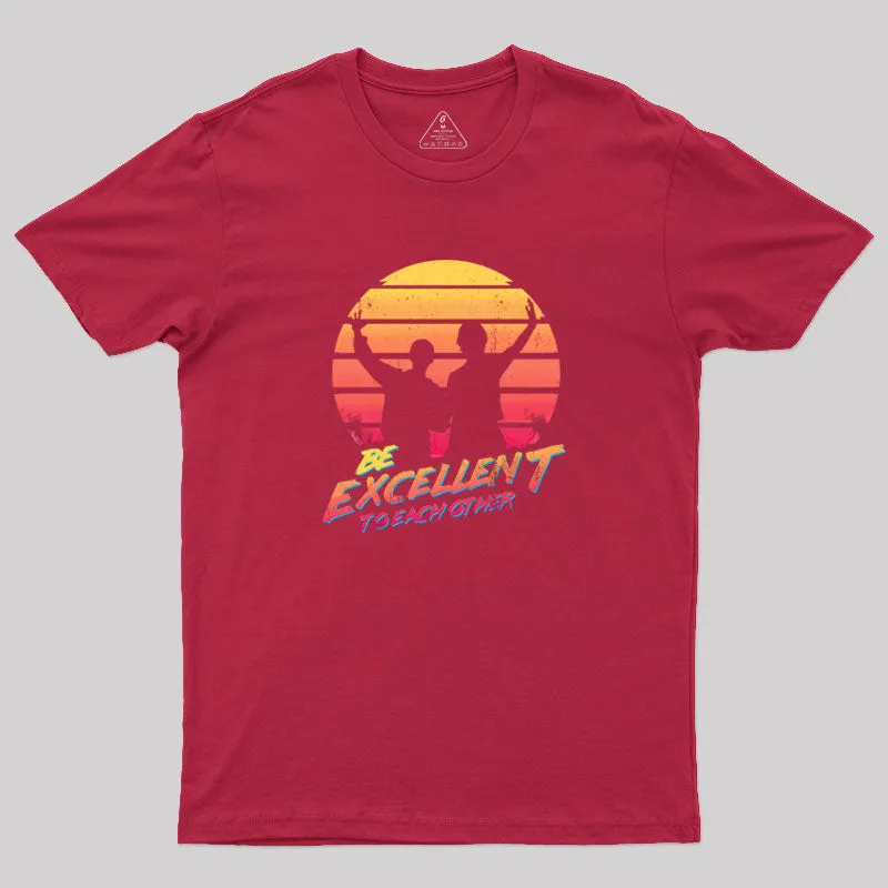 Bill and Ted Be Excellent To Each Other Geek T-Shirt - Image 4