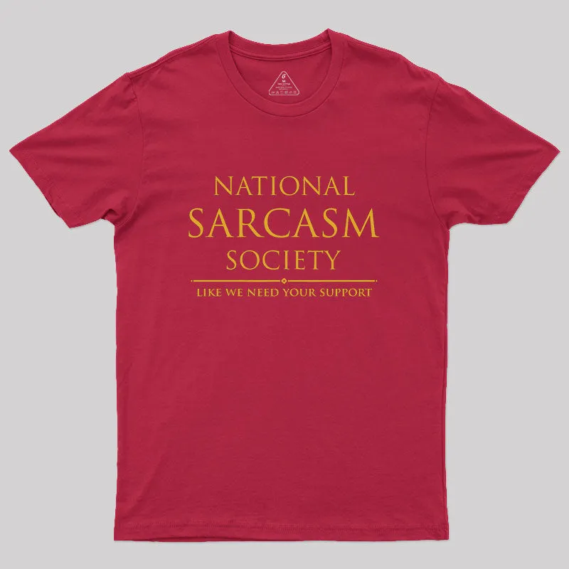 National Sarcasm Society Geek T-Shirt - Image 5
