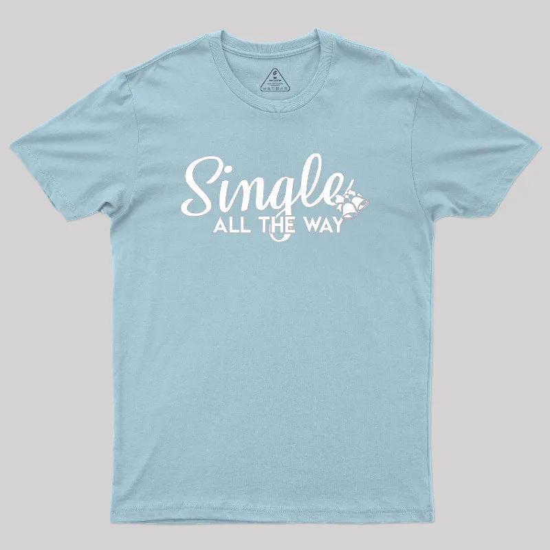 Single All the Way Geek T-Shirt - Image 10